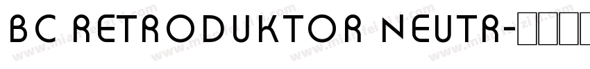 bc retroduktor neutr字体转换